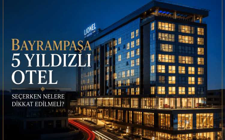 Bayrampaşa 5 Yıldızlı Otel Seçerk..