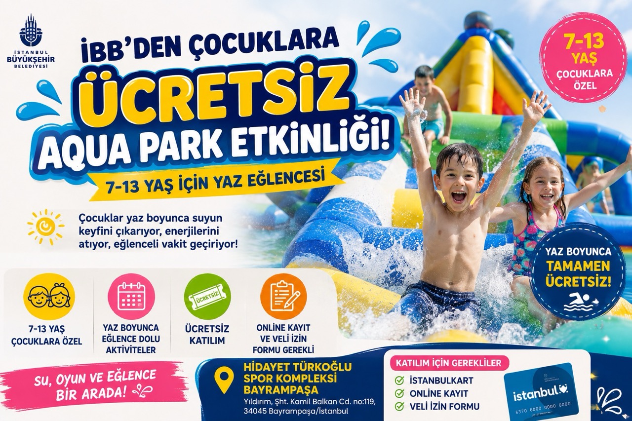 İBB’den Çocuklara Ücretsiz Aqua Park Etkinliği! 7-13 Yaş İçin Yaz Eğlencesi