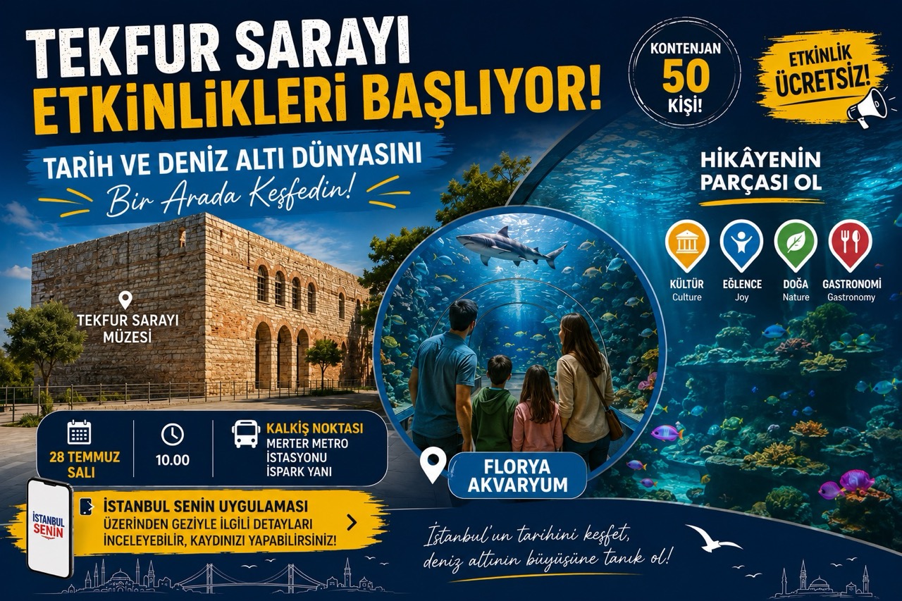 Tekfur Sarayı Etkinlikleri Başlıyor! Tekfur Sarayı Müzesi ve Florya Akvaryum Gezisi
